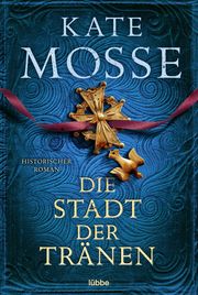 Die Stadt der Tränen Mosse, Kate 9783404188017