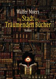 Die Stadt der Träumenden Bücher Moers, Walter 9783328601234