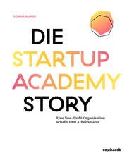 Die Startup Academy Story Blumer, Florian 9783724527305