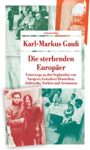 Die sterbenden Europäer Gauß, Karl-Markus 9783293209329