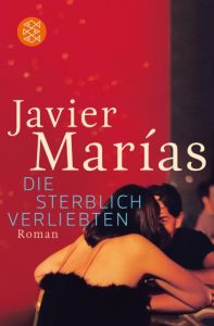 Die sterblich Verliebten Marías, Javier 9783596194773