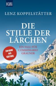 Die Stille der Lärchen Koppelstätter, Lenz 9783462047349