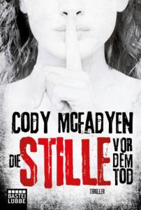 Die Stille vor dem Tod Mcfadyen, Cody 9783404175895