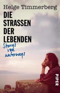 Die Straßen der Lebenden Timmerberg, Helge 9783492314268