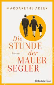 Die Stunde der Mauersegler Adler, Margarethe 9783570105528