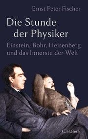 Die Stunde der Physiker Fischer, Ernst Peter 9783406783111