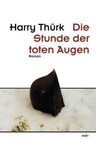 Die Stunde der toten Augen Thürk, Harry 9783898123846