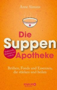 Die Suppen-Apotheke Simons, Anne 9783426657898