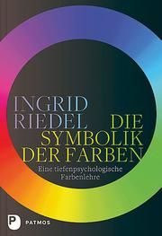 Die Symbolik der Farben Riedel, Ingrid 9783843611930