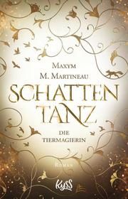 Die Tiermagierin - Schattentanz Martineau, Maxym M 9783499005220