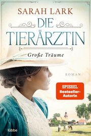 Die Tierärztin - Große Träume Lark, Sarah 9783404187973