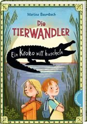 Die Tierwandler 3 - Ein Kroko will kuscheln Baumbach, Martina 9783522185677