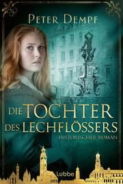 Die Tochter des Lechflößers Dempf, Peter 9783404192373