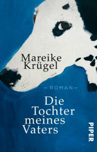 Die Tochter meines Vaters Krügel, Mareike 9783492312523