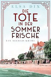 Die Tote in der Sommerfrische Dix, Elsa 9783442490349