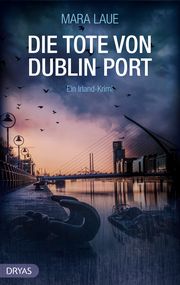 Die Tote vom Dublin Port Laue, Mara 9783948483098