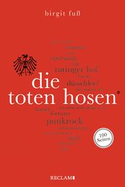 Die Toten Hosen. 100 Seiten Fuß, Birgit 9783150205860