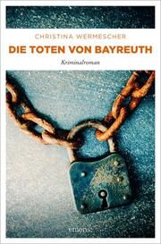 Die Toten von Bayreuth Wermescher, Christina 9783740817916