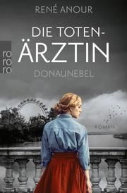 Die Totenärztin: Donaunebel Anour, René 9783499009785