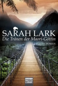 Die Tränen der Maori-Göttin Lark, Sarah 9783404169009