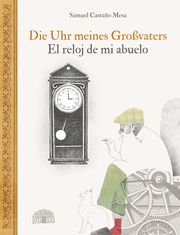 Die Uhr meines Großvaters/El reloj de mi abuelo Castaño Mesa, Samuel 9783905804911