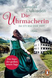 Die Uhrmacherin - Im Sturm der Zeit Dahinden, Claudia 9783328105633