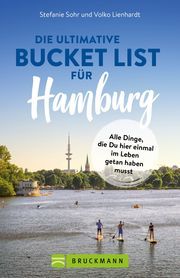 Die ultimative Bucket List für Hamburg Sohr, Stefanie/Lienhardt, Volko 9783734323201