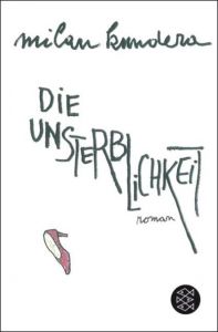 Die Unsterblichkeit Kundera, Milan 9783596197477