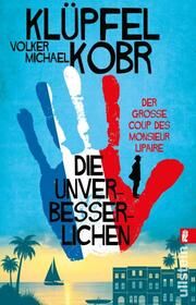 Die Unverbesserlichen - Der große Coup des Monsieur Lipaire Klüpfel, Volker/Kobr, Michael 9783548068442