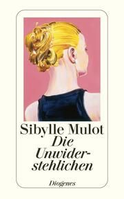 Die Unwiderstehlichen Mulot, Sibylle 9783257237795