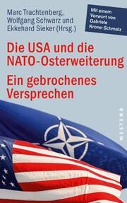 Die USA und die NATO-Osterweiterung Trachtenberg, Marc 9783864894015