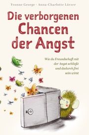 Die verborgenen Chancen der Angst Yvonne George 9789403600987