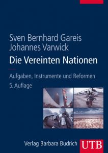 Die Vereinten Nationen Gareis, Sven Bernhard (Prof. Dr.)/Varwick, Johannes (Prof. Dr.) 9783825285739