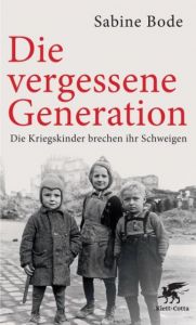 Die vergessene Generation Bode, Sabine 9783608947977