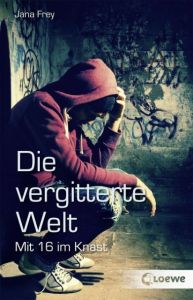 Die vergitterte Welt Frey, Jana 9783785587287