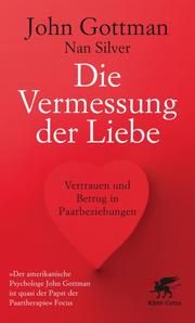 Die Vermessung der Liebe Gottman, John/Silver, Nan 9783608964066