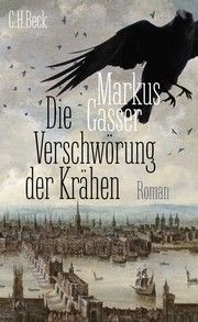 Die Verschwörung der Krähen Gasser, Markus 9783406781506