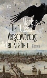 Die Verschwörung der Krähen Gasser, Markus 9783406808630