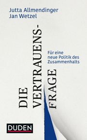 Die Vertrauensfrage Allmendinger, Jutta/Wetzel, Jan 9783411756421