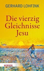 Die vierzig Gleichnisse Jesu Lohfink, Gerhard 9783451386701