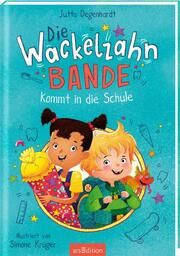 Die Wackelzahn-Bande kommt in die Schule (Die Wackelzahn-Bande 1) Degenhardt, Jutta 9783845850504