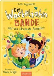 Die Wackelzahn-Bande und das allerbeste Schulfest (Die Wackelzahn-Bande 2) Degenhardt, Jutta 9783845850801