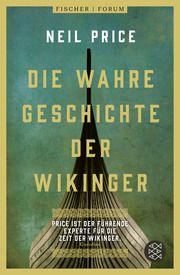 Die wahre Geschichte der Wikinger Price, Neil 9783596297696