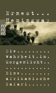 Die Wahrheit im Morgenlicht Hemingway, Ernest 9783499230127