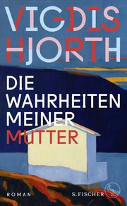 Die Wahrheiten meiner Mutter Hjorth, Vigdis 9783103975123