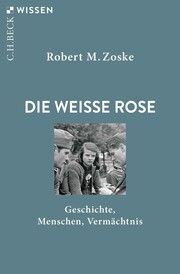 Die Weiße Rose Zoske, Robert M 9783406797453