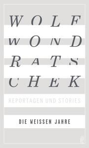 Die weißen Jahre Wondratschek, Wolf 9783550201943