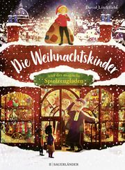 Die Weihnachtskinder und der magische Spielzeugladen Litchfield, David 9783737372404