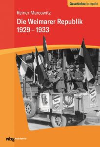 Die Weimarer Republik 1929-1933 Marcowitz, Reiner 9783534268092