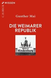 Die Weimarer Republik Mai, Gunther 9783406793226